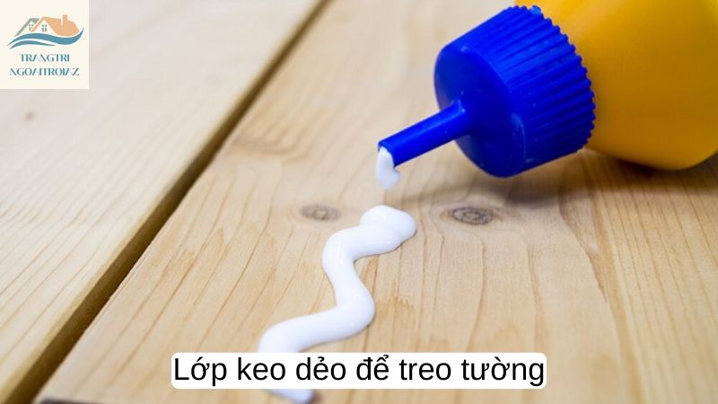 Lớp keo dẻo để treo tường