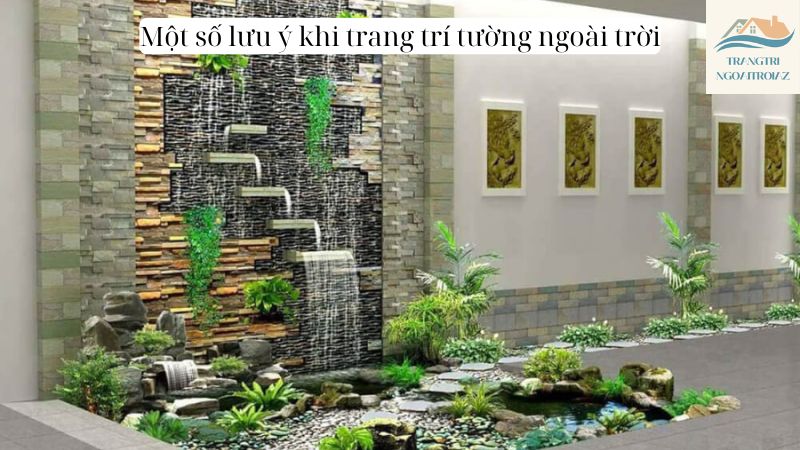 Một số lưu ý khi trang trí tường ngoài trời