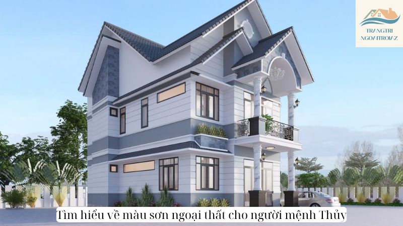 Tìm hiểu về màu sơn ngoại thất cho người mệnh Thủy