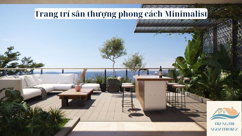 Trang trí sân thượng phong cách Minimalist